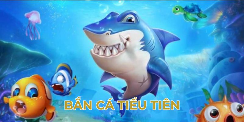 Bắn Cá Tiểu Tiên