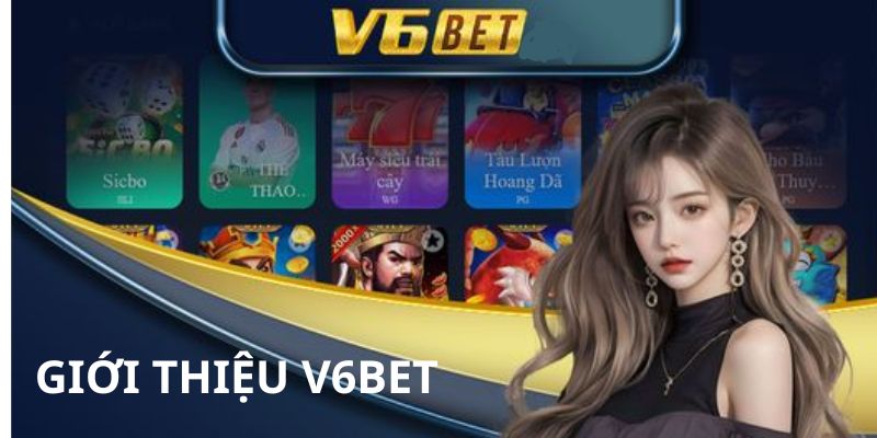 Giới thiệu V6bet nhà cá cược hàng đầu Châu Á