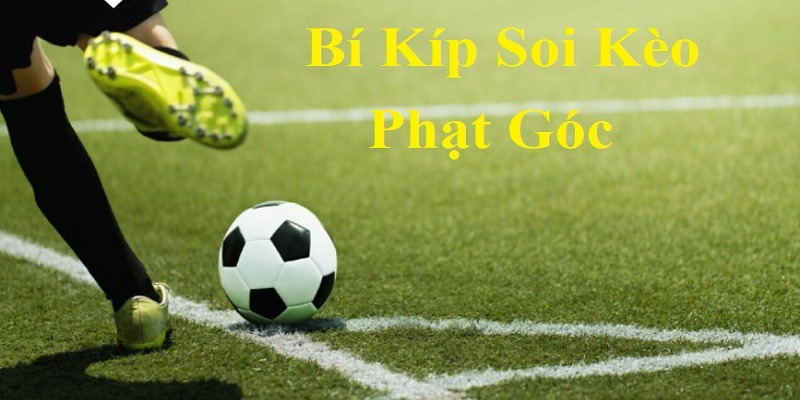 Kinh nghiệm nhận định bóng đá giúp hội viên soi kèo phạt góc V6bet