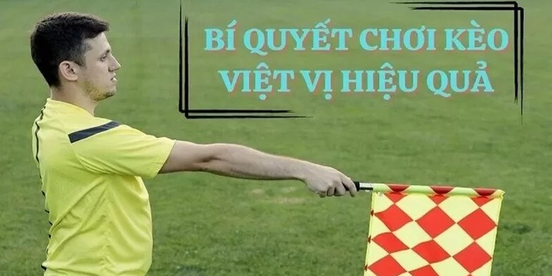 Kinh nghiệm nhận định trận đấu để vào kèo việt vị V6bet chính xác