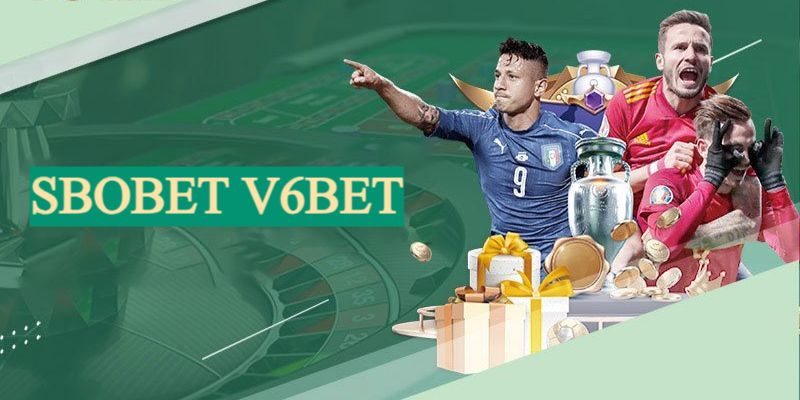 Giới thiệu sảnh cược Sbobet tại V6bet